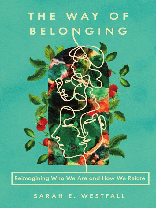 Title details for The Way of Belonging by Sarah E. Westfall - Available